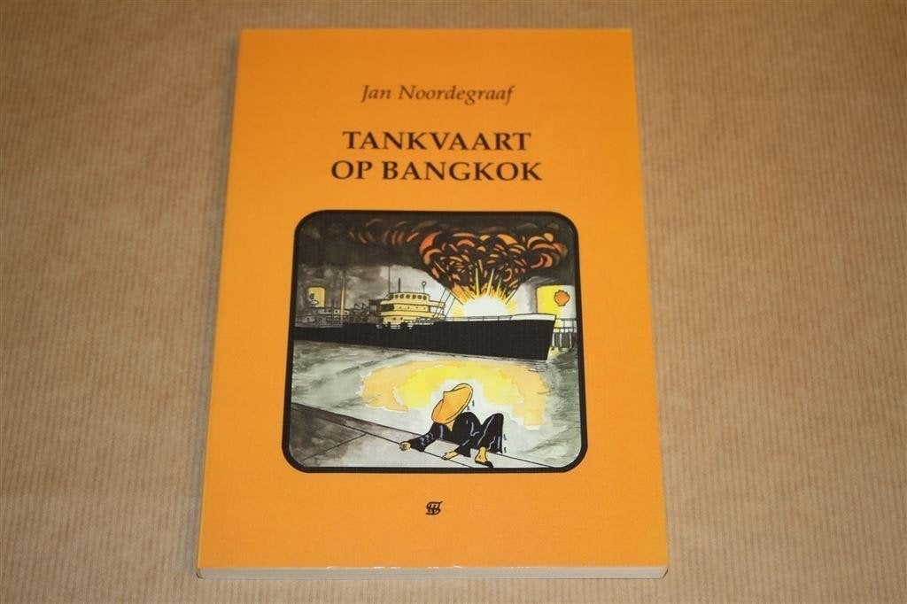 Tankvaart op Bangkok. Jan Noordegraaf., Boeken, Ophalen of Verzenden, Zo goed als nieuw