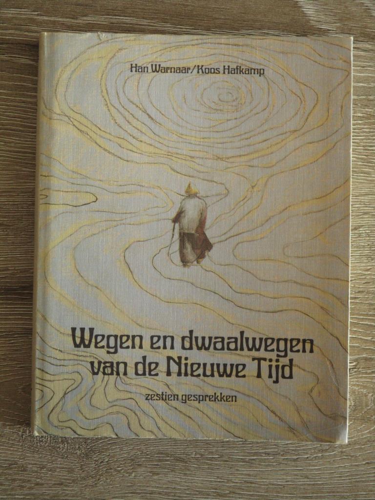 Wegen en dwaalwegen van de nieuwe tijd - Han Warnaar / Koo, Ophalen of Verzenden, Gelezen