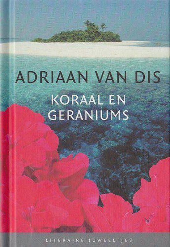 Adriaan van Dis Koraal en geraniums lit juw €1,--, Boeken, Ophalen of Verzenden, Zo goed als nieuw