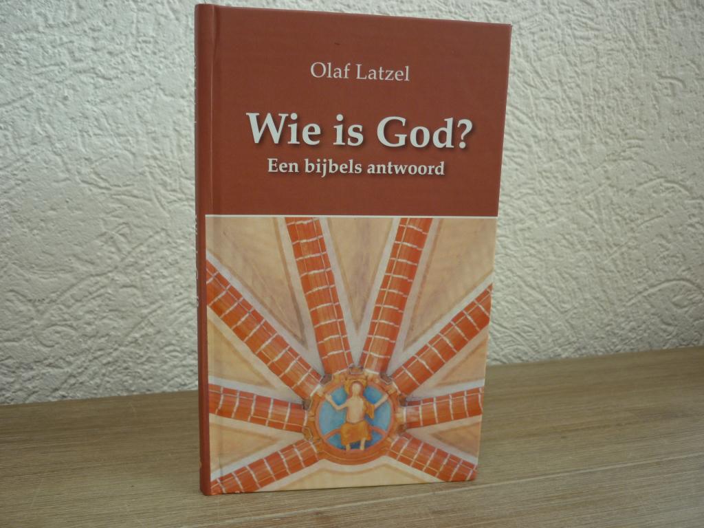 Olaf Latzel - wie is God? Een bijbels antwoord, Boeken, Godsdienst en Theologie, Ophalen of Verzenden, Nieuw, Christendom | Protestants