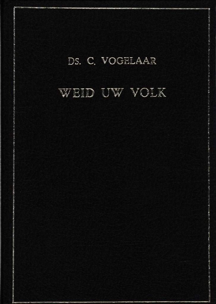 Ds. C. Vogelaar: Weid Uw volk, Ophalen of Verzenden, Gelezen