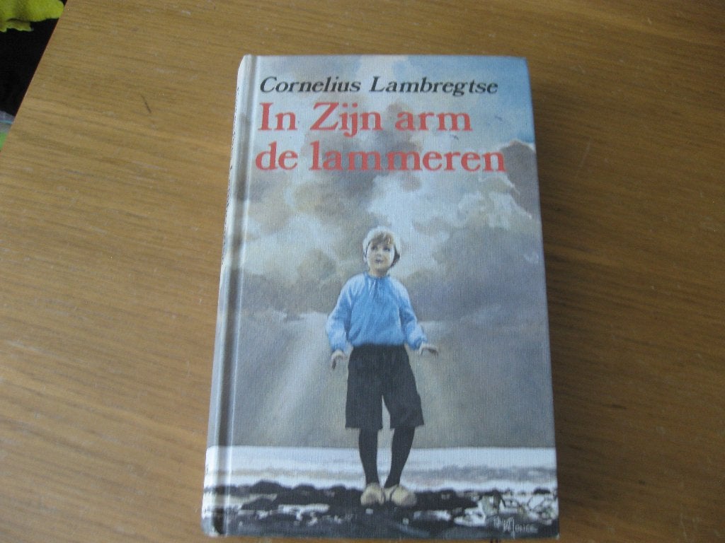 In Zijn arm de lammeren door Cornelius Lambregtse, Boeken, Ophalen of Verzenden, Zo goed als nieuw, Cornelius Lambregtse, Nederland