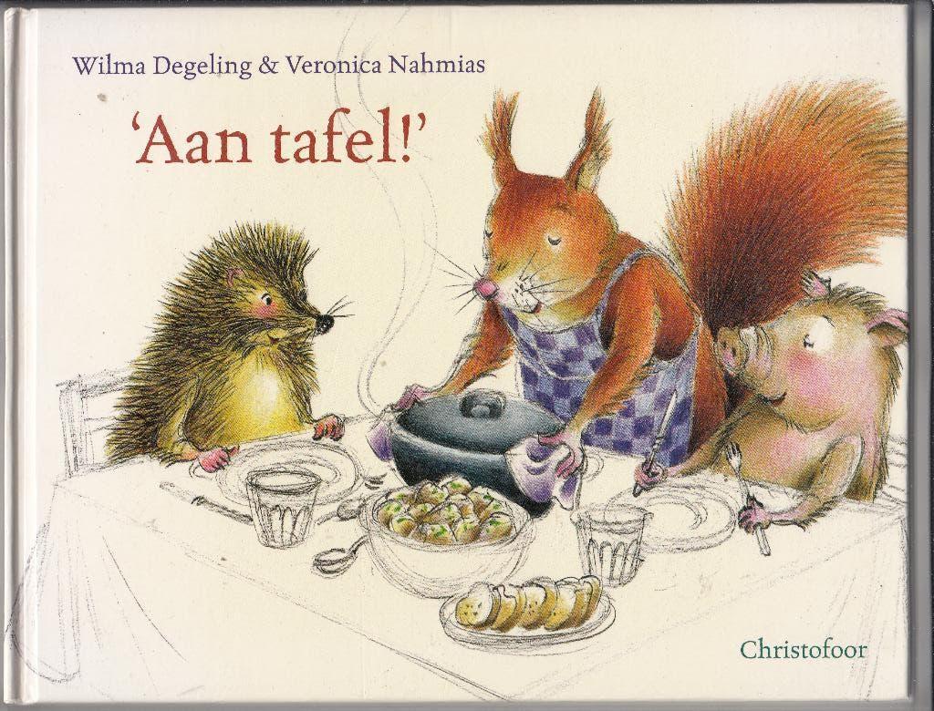 "Aan tafel " / Wilma Degeling / Christofoor 2009, Ophalen of Verzenden, Zo goed als nieuw, Wilma Degeling, Prentenboek