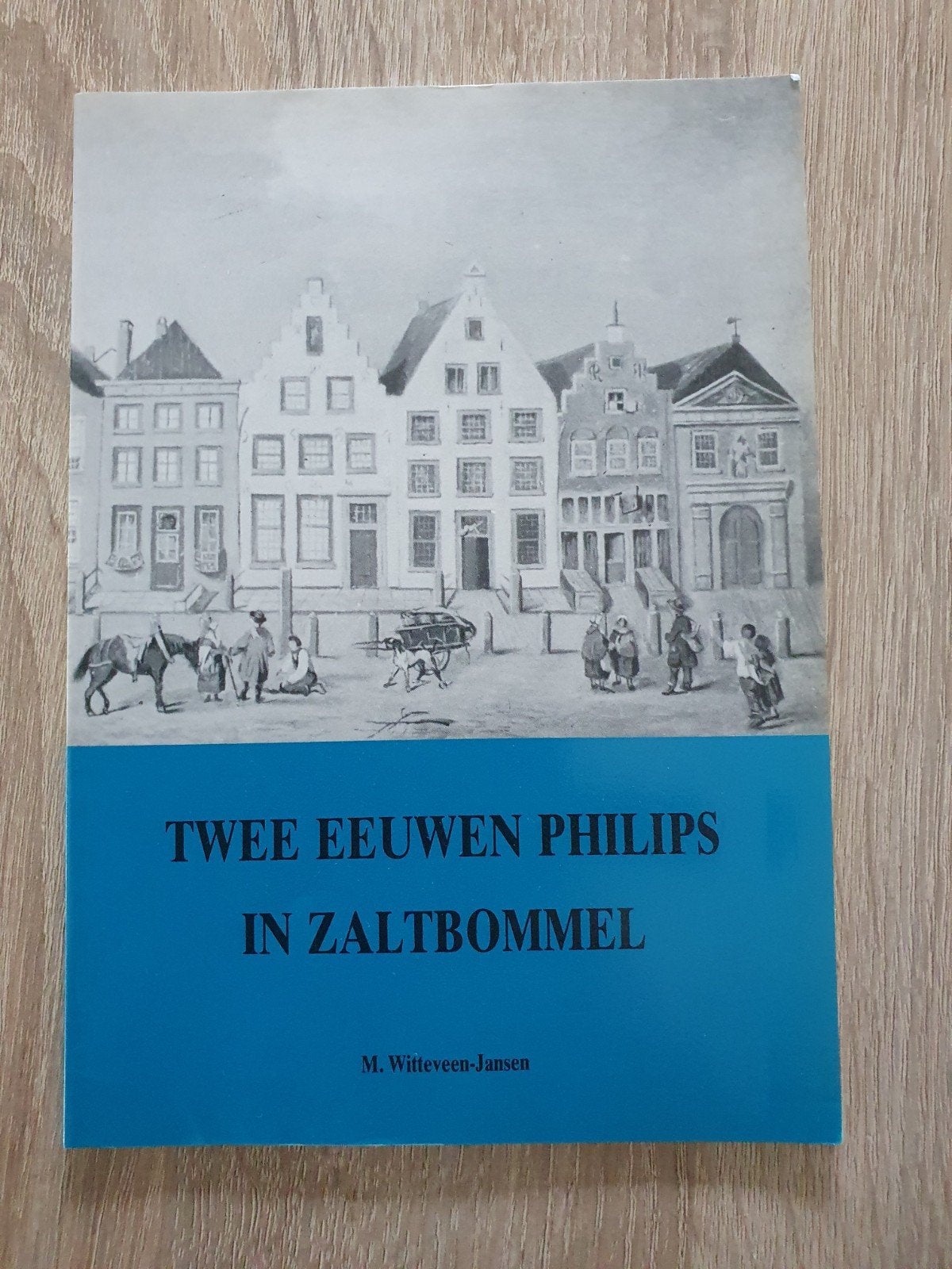 Twee Eeuwen Philips in Zaltbommel - M. Witteveen-Jansen, Ophalen of Verzenden, 20e eeuw of later, Gelezen, M. Witteveen-Jansen