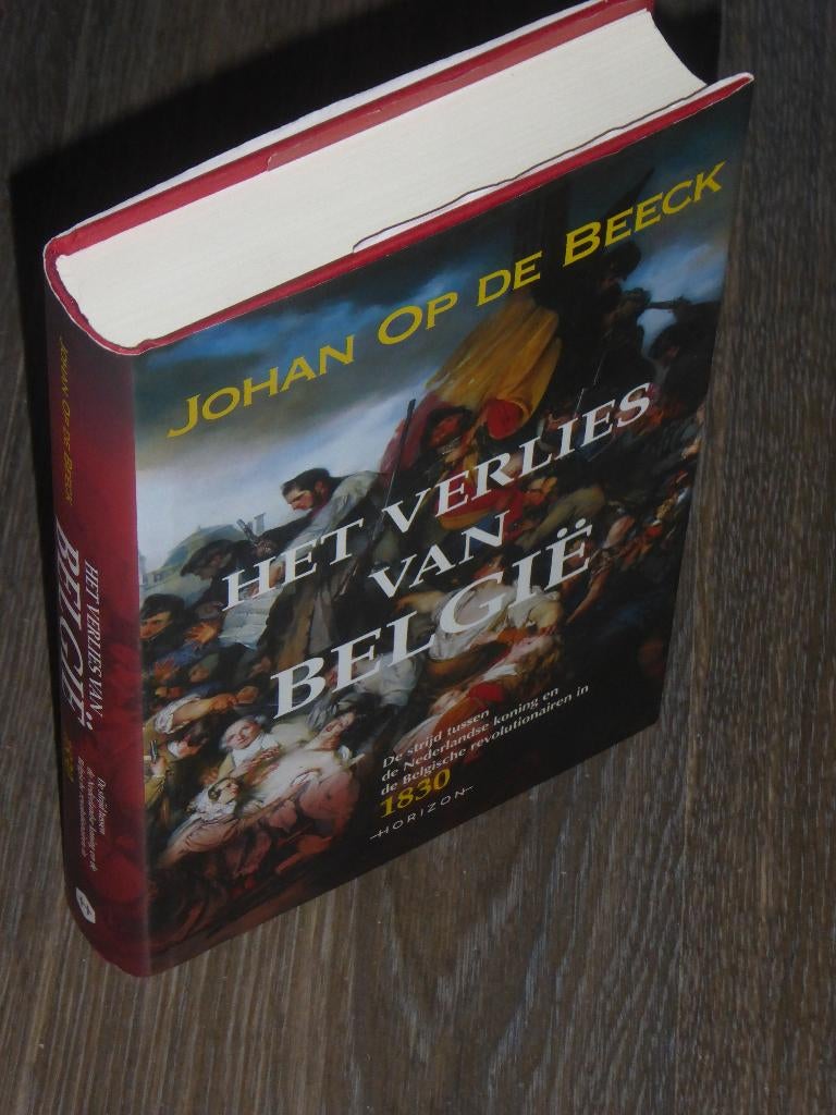 JOHAN OP DE BEECK - HET VERLIES VAN BELGIË (Hardcover), Boeken, 19e eeuw, Verzenden, Zo goed als nieuw, JOHAN OP DE BEECK