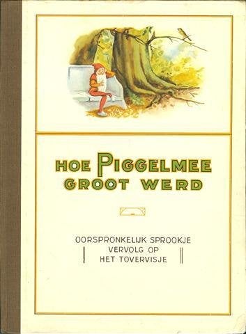 Hoe Piggelmee groot werd - L.C. Steenhuizen - van Nelle, Boeken, Ophalen of Verzenden, Zo goed als nieuw, L.C. Steenhuizen - van Nelle