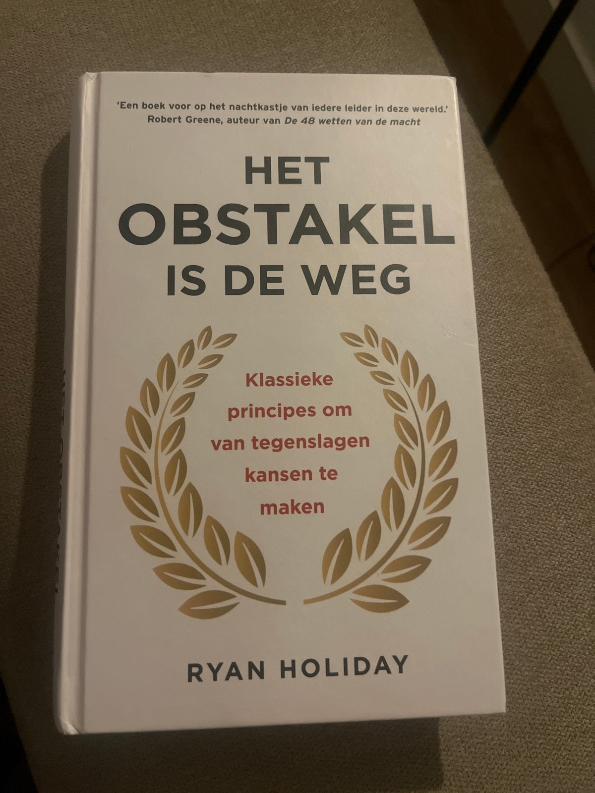Het Obstakel is de Weg - Ryan Holiday, Ophalen of Verzenden, Zo goed als nieuw, Nederland
