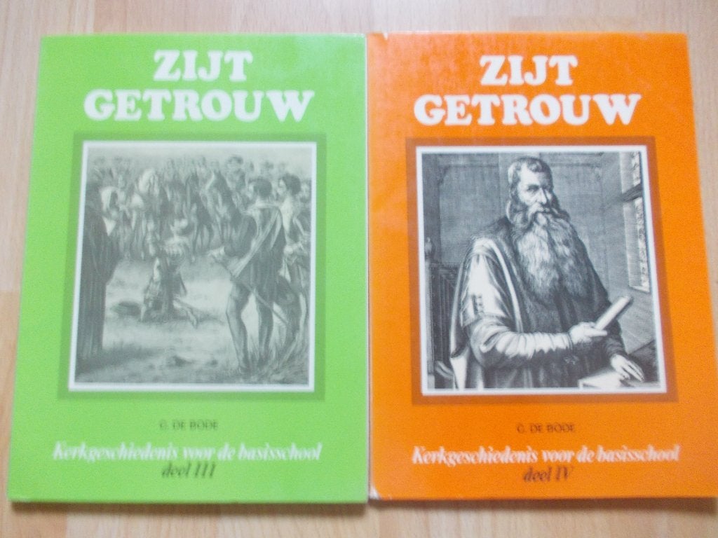 Zijt getrouw, kerkgeschiedenis, 3 en 4, door C. de Bode., Boeken, Ophalen, Christendom | Protestants