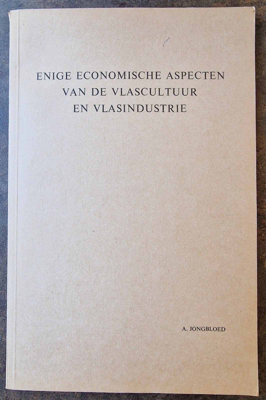 Proefschrift A. Jongbloed - Vlascultuur en Vlasindustrie, Ophalen of Verzenden, Gamma, WO, A. Jongbloed