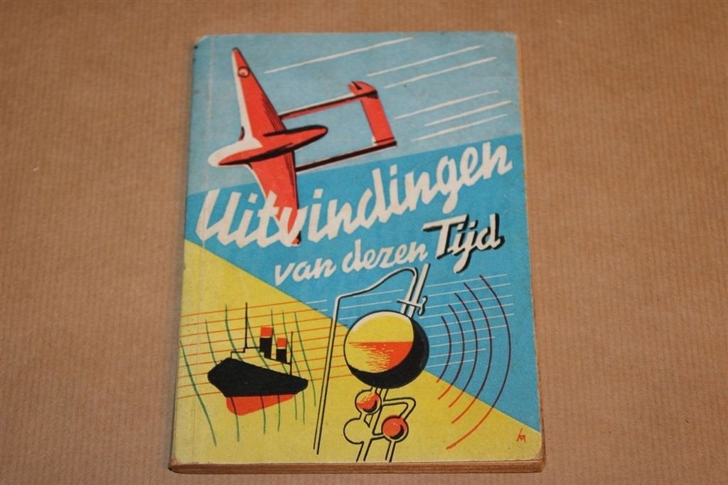 Uitvindingen van dezen Tijd — Techniek, Vintage 1946, Ophalen of Verzenden, Gelezen