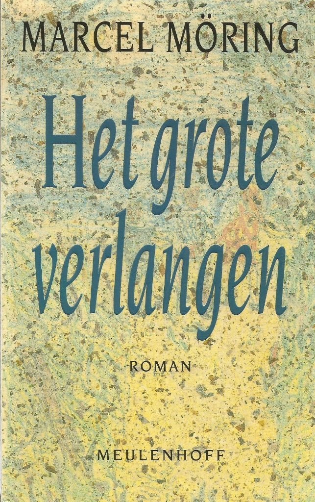 Het grote verlangen	Marcel Mörning, Ophalen of Verzenden, Marcel Mörning