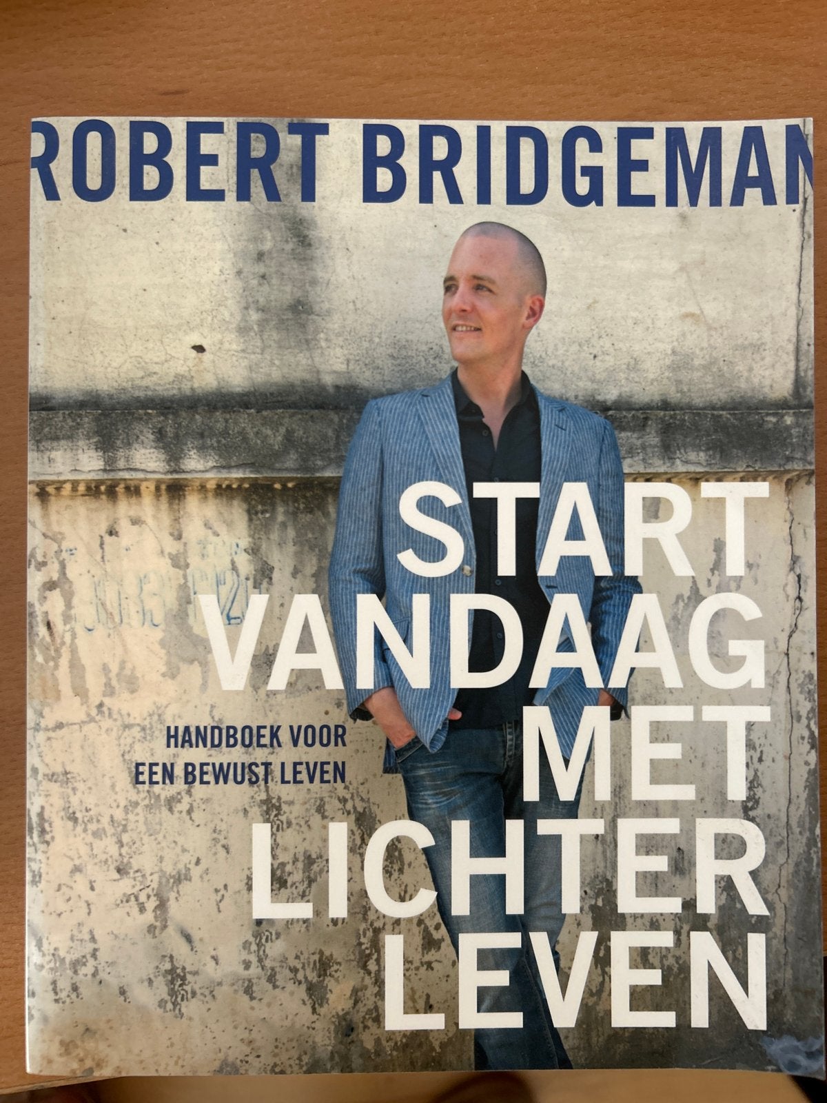 Start Vandaag Met Lichter Leven - Robert Bridgeman, Boeken, Ophalen of Verzenden, Zo goed als nieuw, Nederland