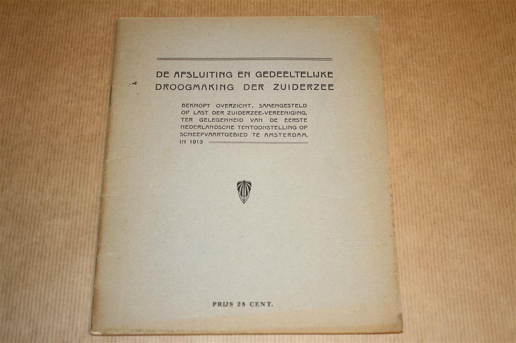 De afsluiting & droogmaking v/d Zuiderzee - 1913 !!, Ophalen of Verzenden, Gelezen