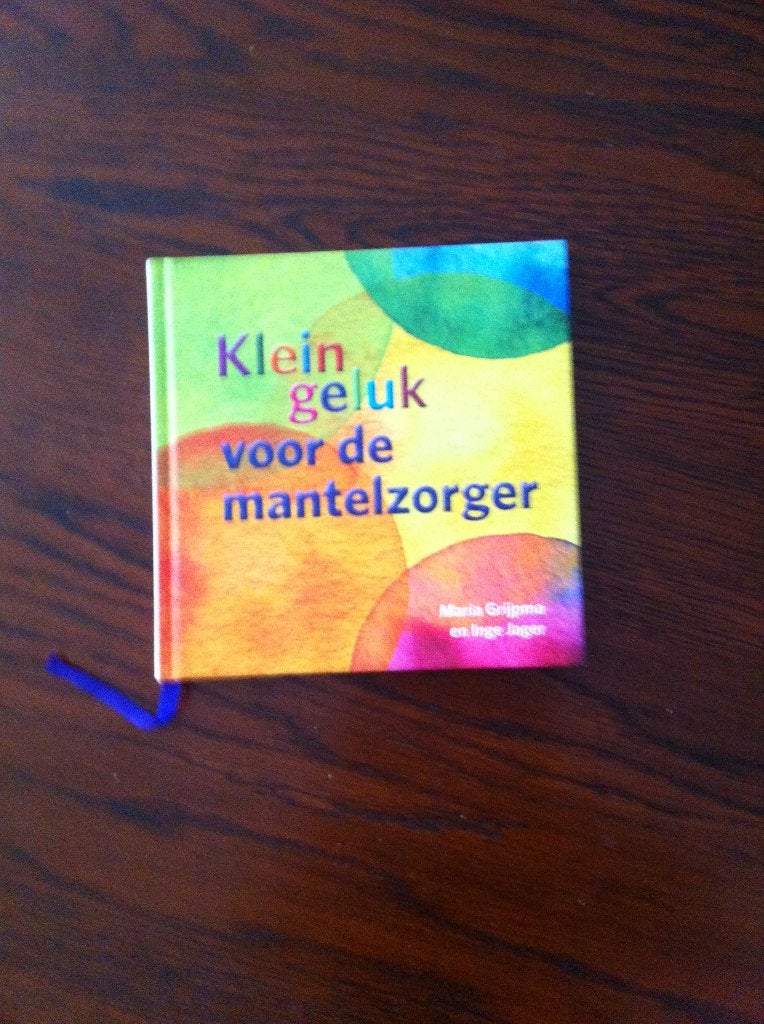 Boek kleingeluk voor de mantel zorger, Ophalen of Verzenden, Beta, Niet van toepassing