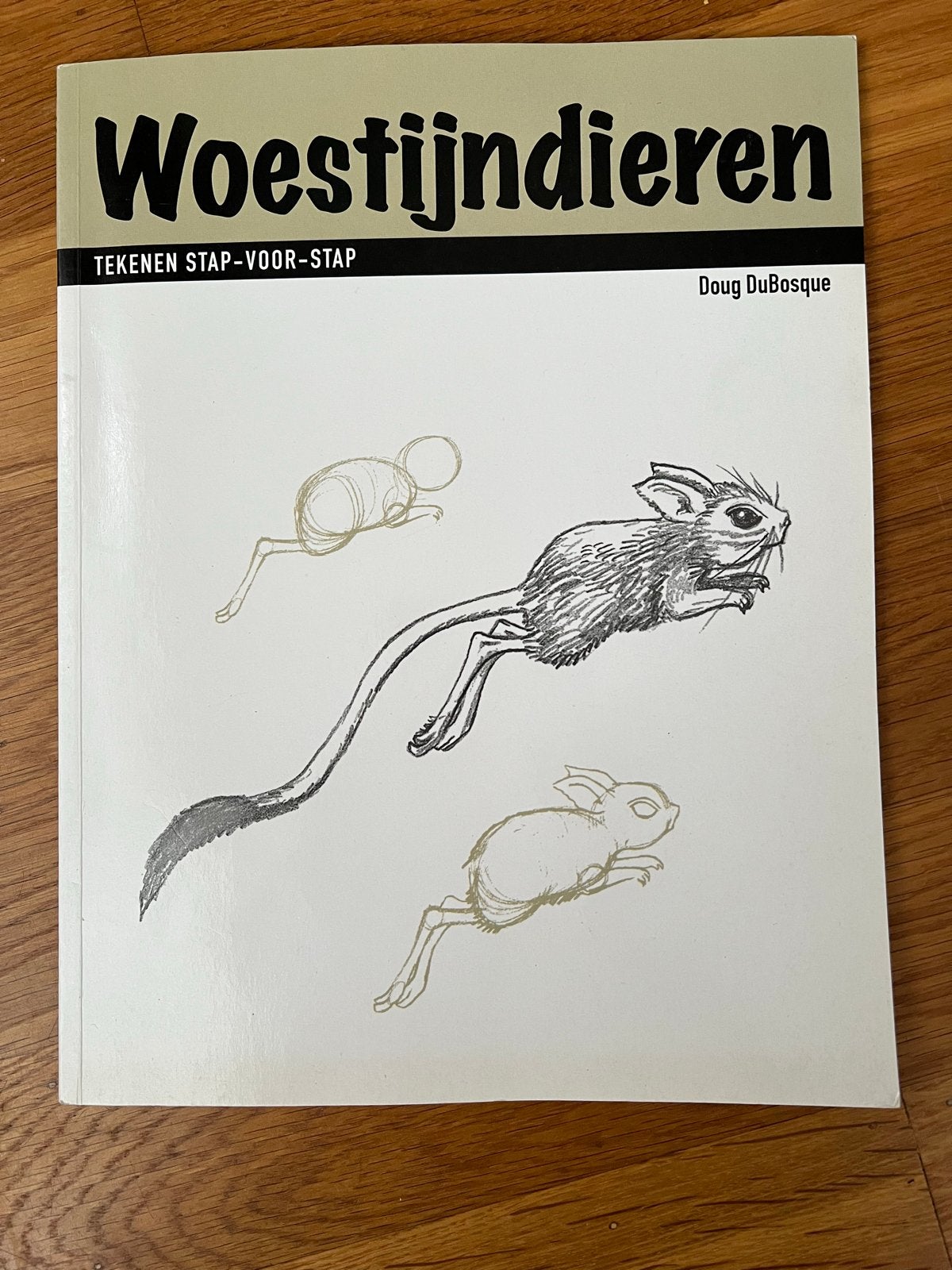 Woestijndieren Tekenen Stap-voor-Stap - Doug DuBosque, Ophalen of Verzenden, Zo goed als nieuw