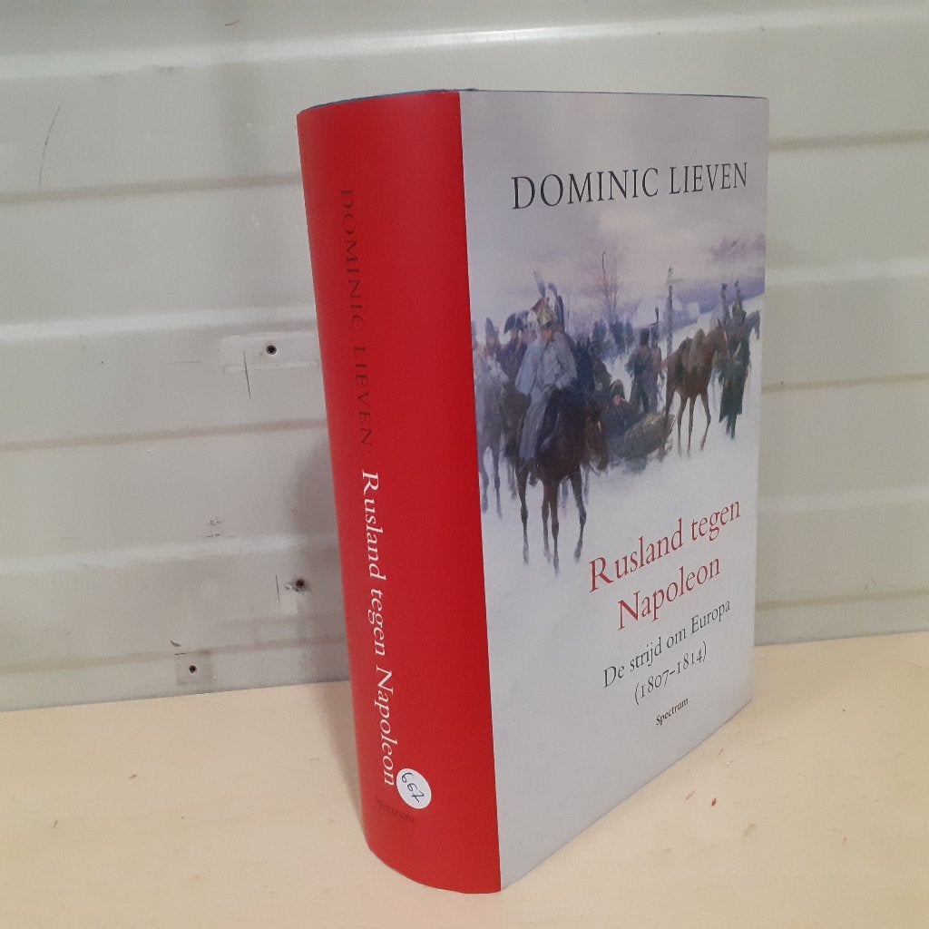 Nr. 667 Rusland tegen Napoleon de strijd om Europa (1807-181, Gelezen, Europa, Ophalen of Verzenden, Dominic Lieven