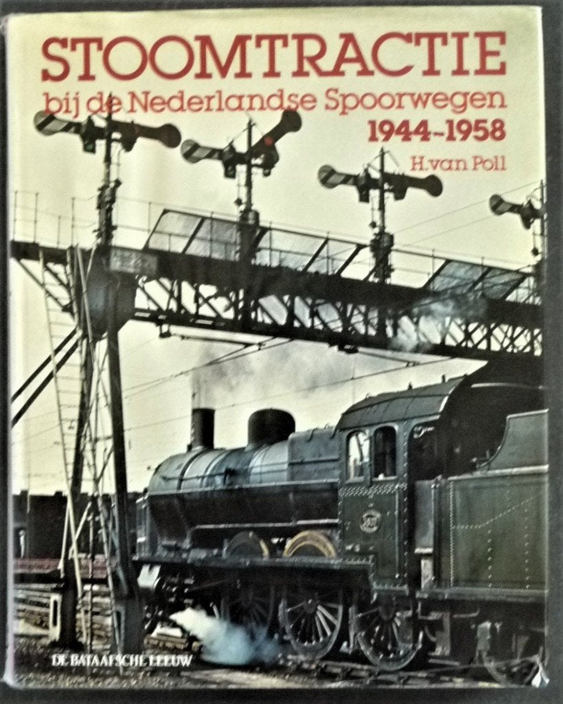 Stoomtractie Nederlandse Spoorwegen 1944-1958 H. van Poll, Boeken, Europa, Ophalen of Verzenden, H. van Poll, 20e eeuw of later