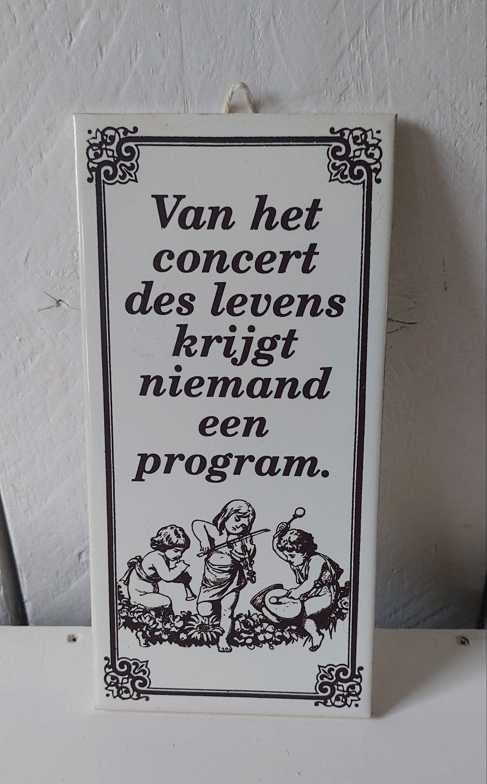 bordje Van het concert des levens krijgt niemand een program, Ophalen of Verzenden