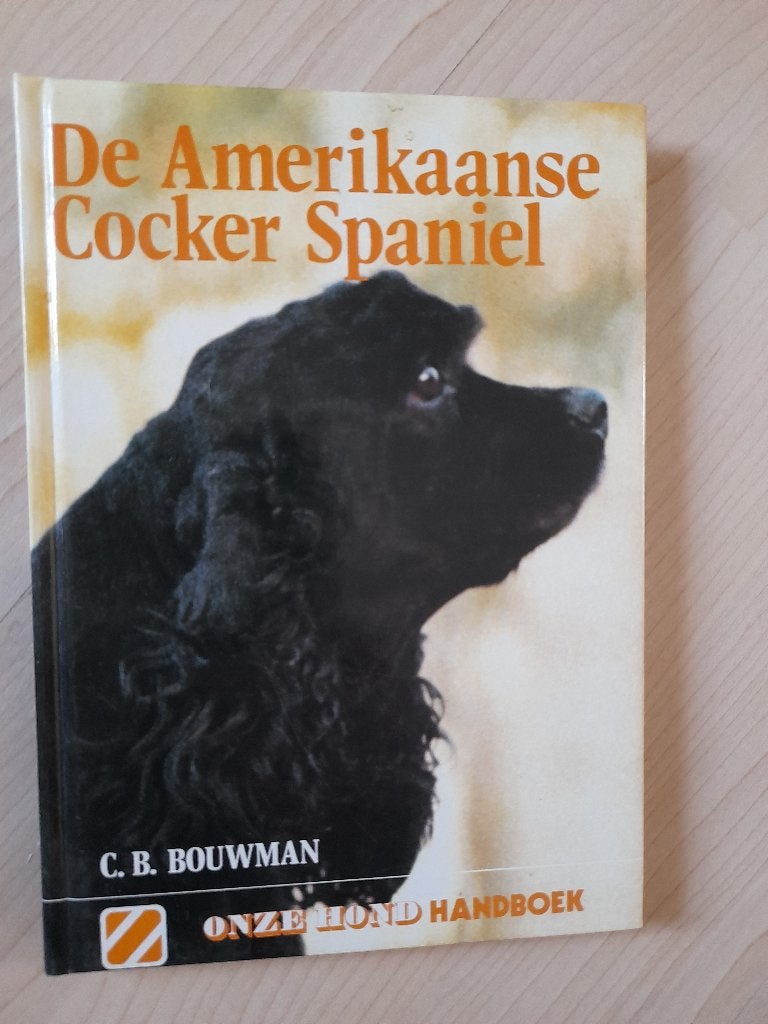 DE AMERIKAANSE COCKER SPANIEL CB Bouwman HANDBOEK onze hond, Ophalen of Verzenden, Gelezen, Honden