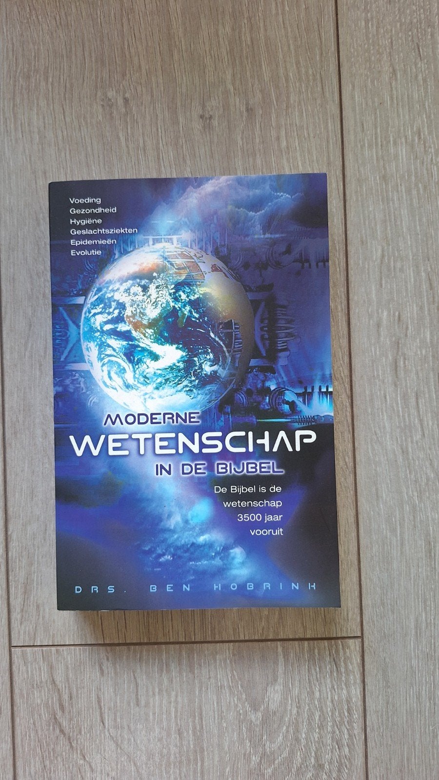 Moderne Wetenschap in de Bijbel - Dr. Ben Hobrink, Ophalen of Verzenden, Zo goed als nieuw, Dr. Ben Hobrink, Overige wetenschappen