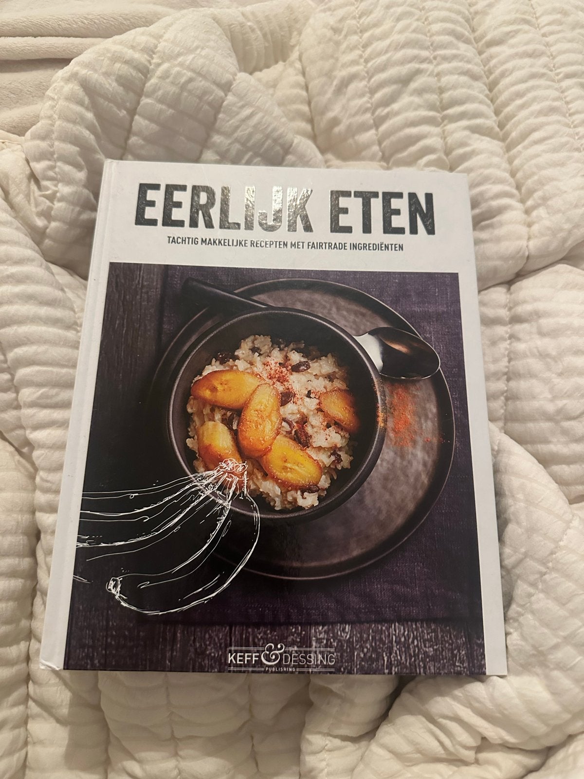 Eerlijk Eten: 80 makkelijke fairtrade recepten kookboek, Hoofdgerechten, Ophalen of Verzenden, Zo goed als nieuw, Gezond koken