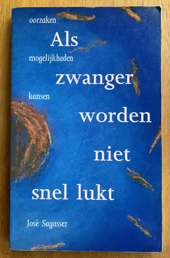 Als zwanger worden niet snel lukt - José Sagasser, Verzenden, Gelezen, Zwangerschap en Bevalling