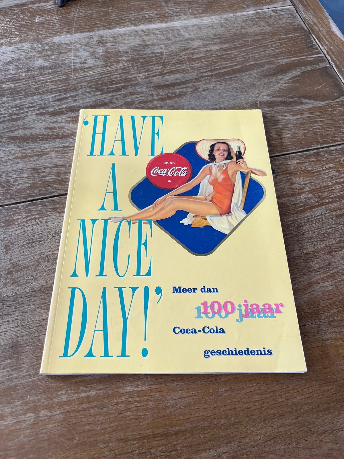 Have a Nice Day! Meer dan 100 jaar Coca-Cola geschiedenis