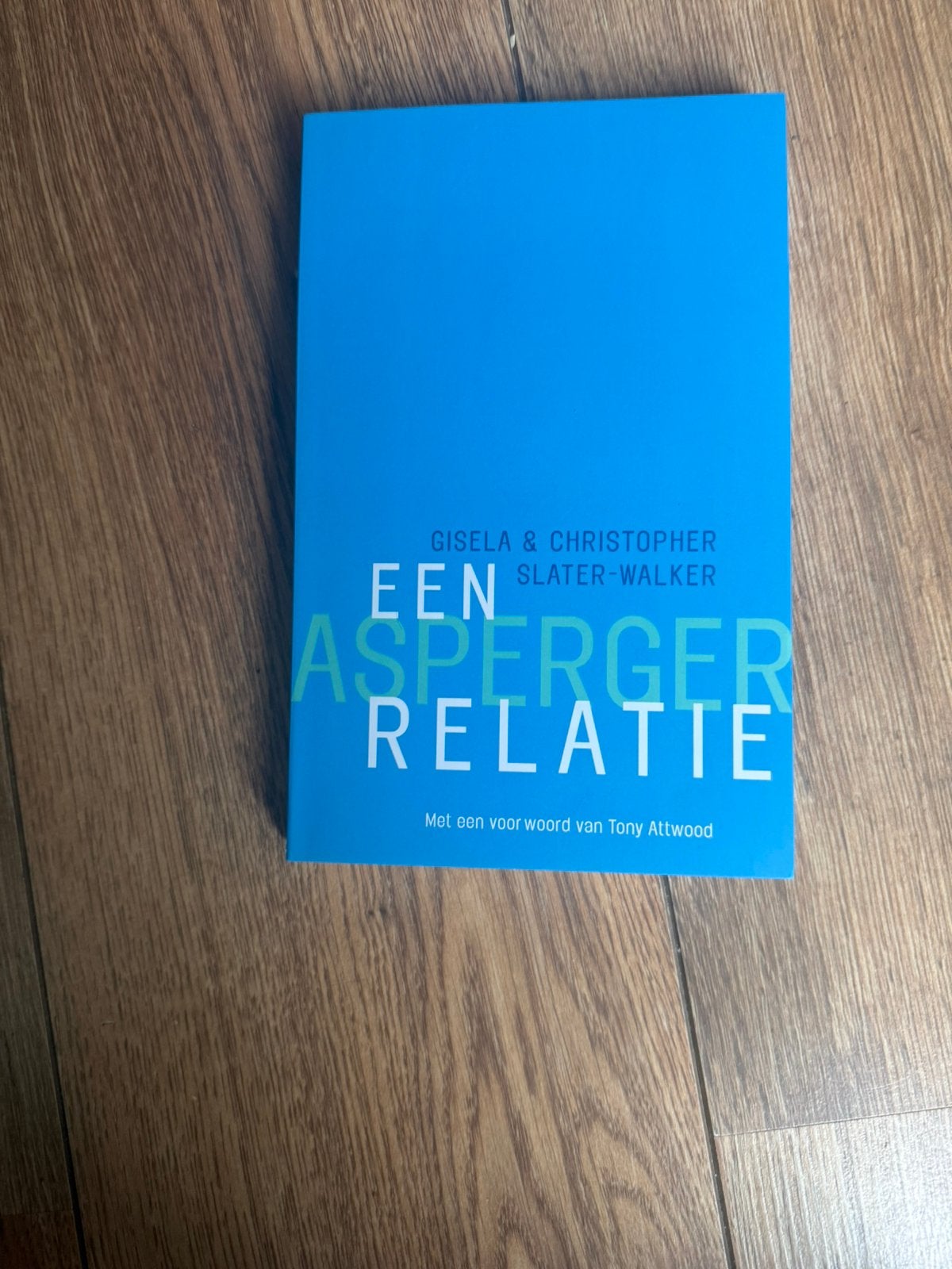 Een Asperger-relatie- G. Slater-Walker, Boeken, Ophalen of Verzenden, Zo goed als nieuw