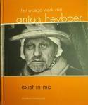 Anton Heyboer, Exist in me, Boeken, Verzenden, Zo goed als nieuw, Schilder- en Tekenkunst