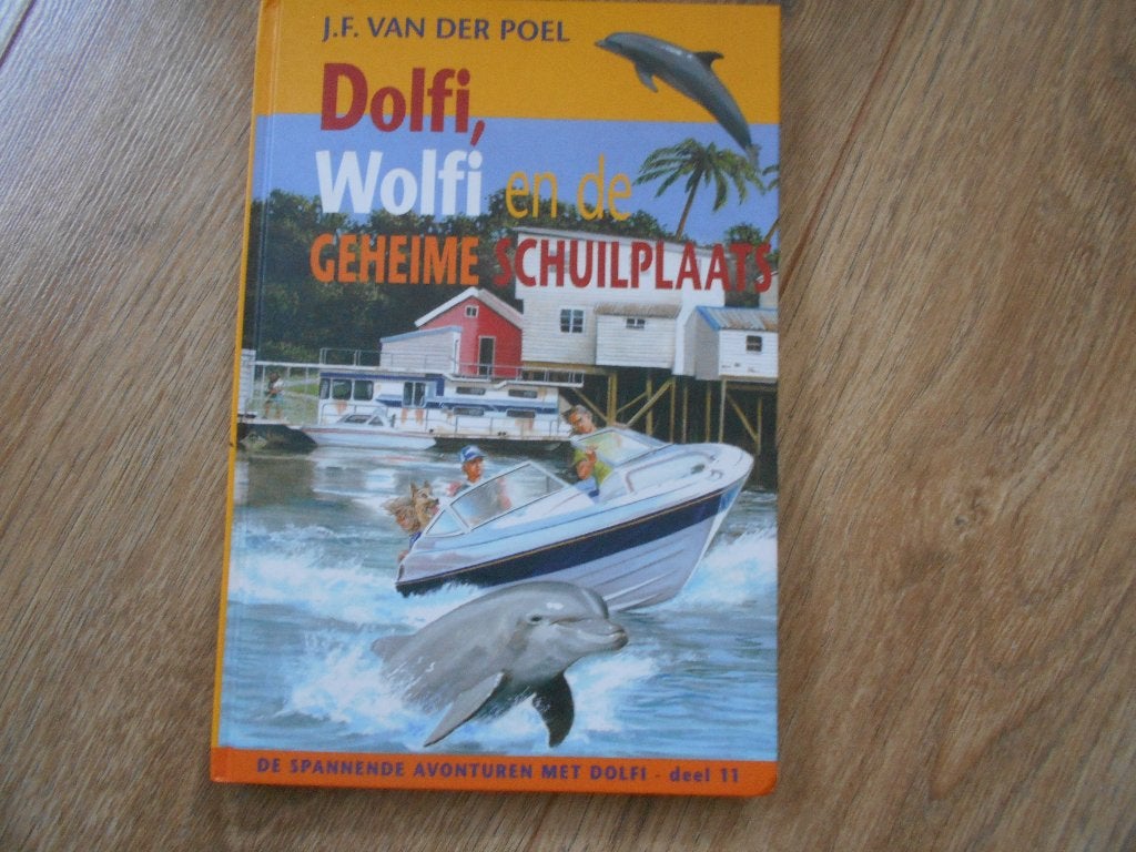 J.F. van der Poel Dolfi, Wolfi en de geheime schuilplaats, Boeken, Ophalen of Verzenden, Zo goed als nieuw, Fictie algemeen