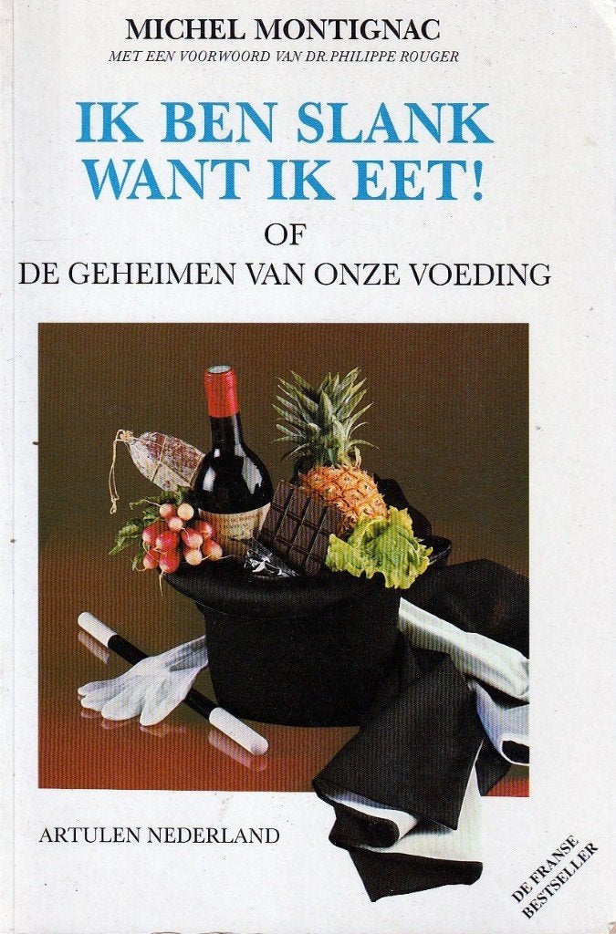 Ik Ben Slank Want Ik Eet! - Michel Montignac"", Boeken, Ophalen of Verzenden, Zo goed als nieuw