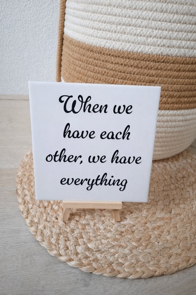 Tegel / tegeltje met tekst When we have each other we have, Handgemaakt, 15 cm, Nieuw, 15 cm