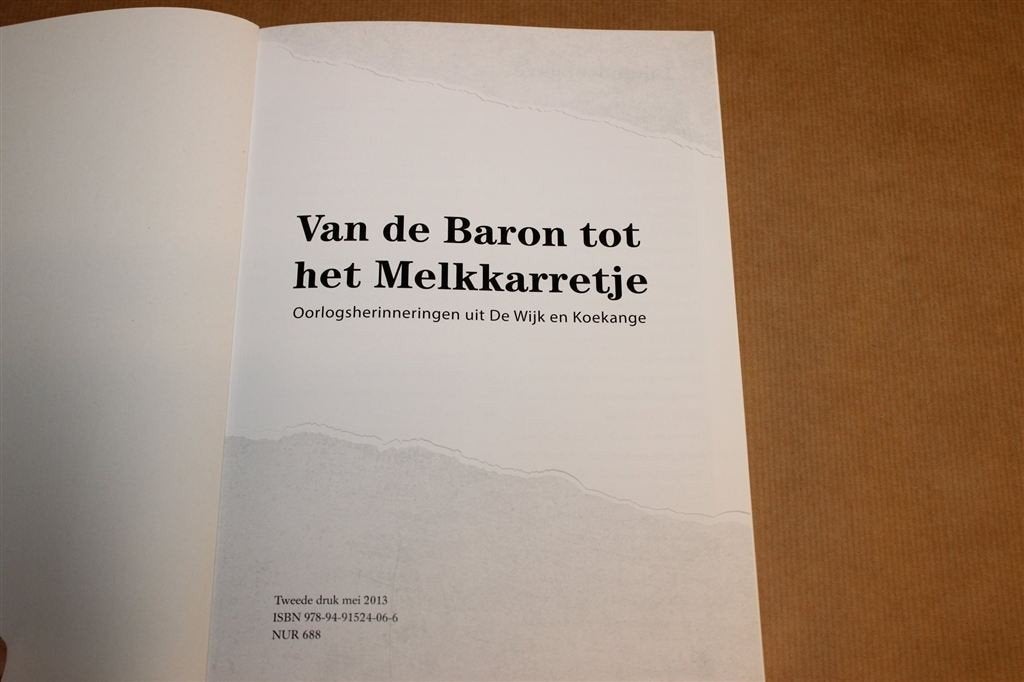 Van de Baron tot het Melkkarretje — WOII De Wijk & Koekange, Boeken, Ophalen of Verzenden, Zo goed als nieuw