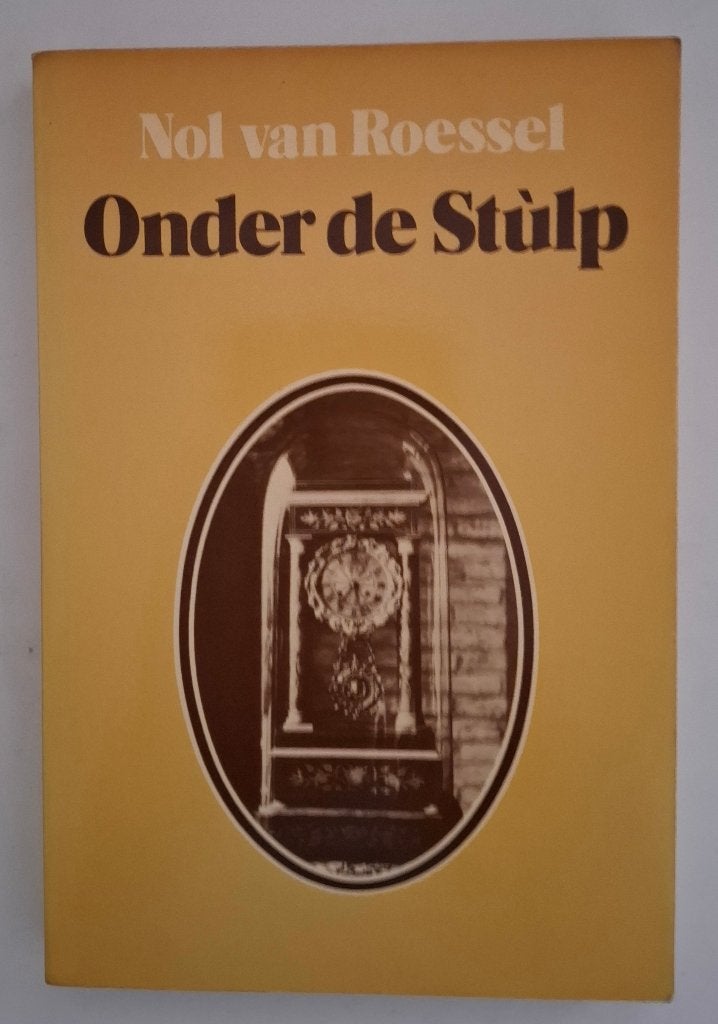 Onder de Stulp, Nol van Roessel, Ophalen of Verzenden, Zo goed als nieuw, Nol van Roessel