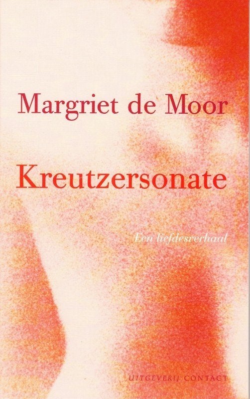 Kreutzersonate - Margriet De Moor BOEK 9789025412906, Ophalen of Verzenden, Gelezen, Margriet de Moor