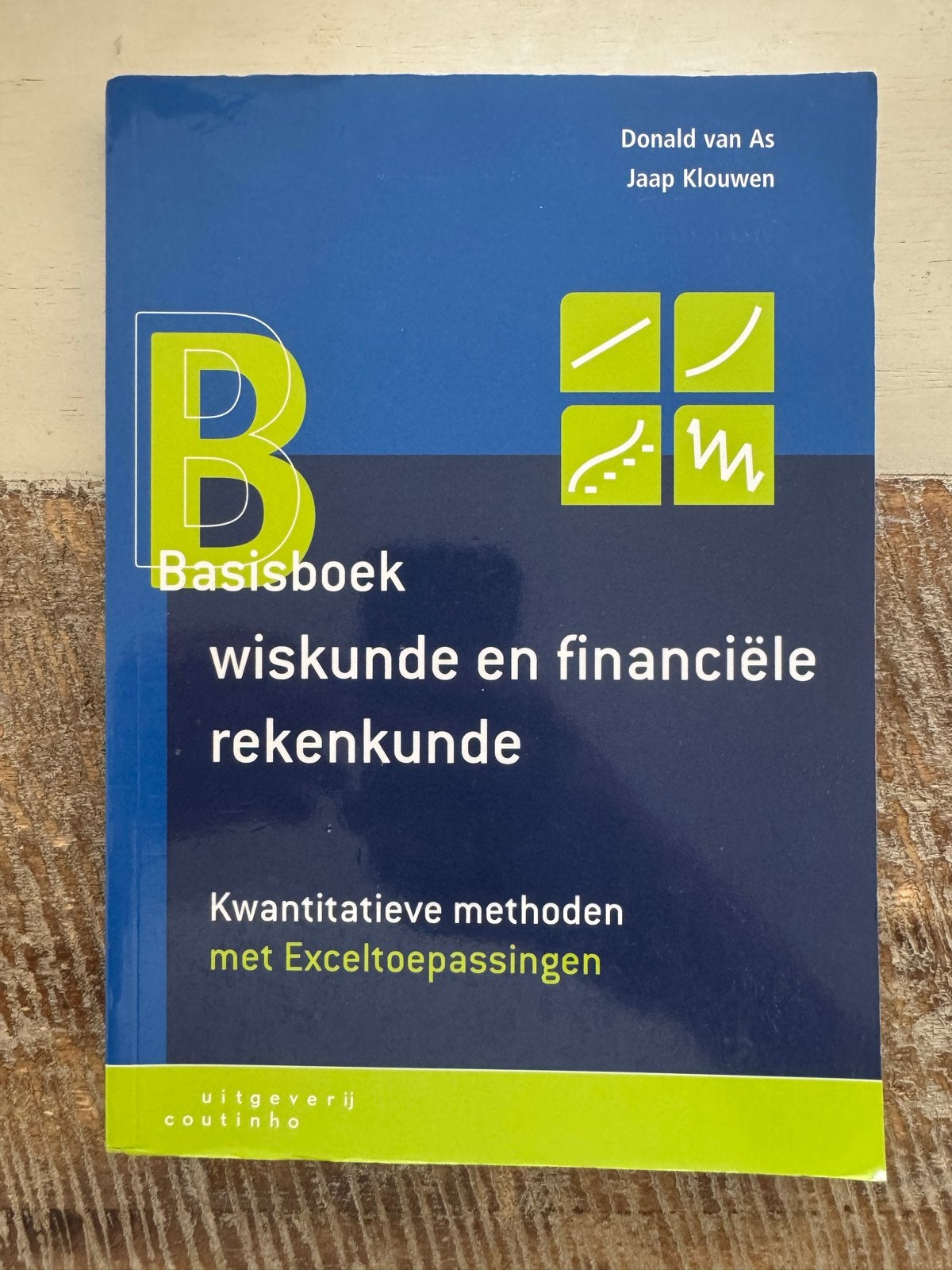 Basisboek wiskunde en financiële rekenkunde, Boeken, Studieboeken en Cursussen, Ophalen of Verzenden, Beta, Zo goed als nieuw