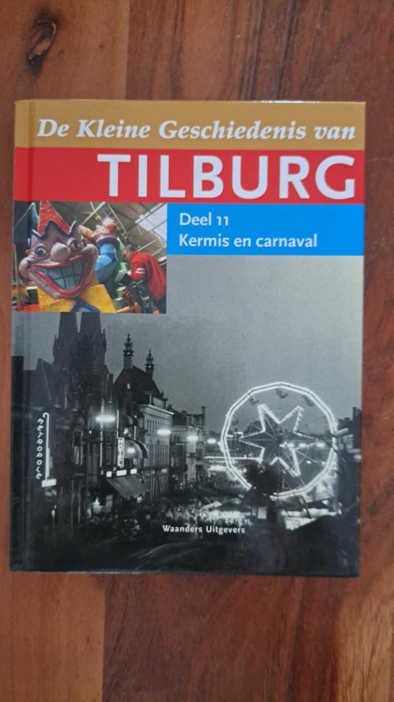 De Kleine Geschiedenis van Tilburg: Kermis en Carnaval, Ophalen of Verzenden