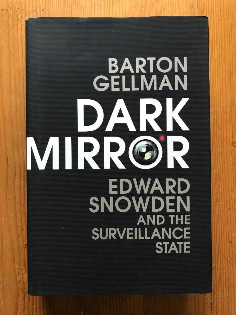 Barton Gellman / Dark Mirror - Edward Snowden Surveillance, Maatschappij en Samenleving, Ophalen of Verzenden, Zo goed als nieuw
