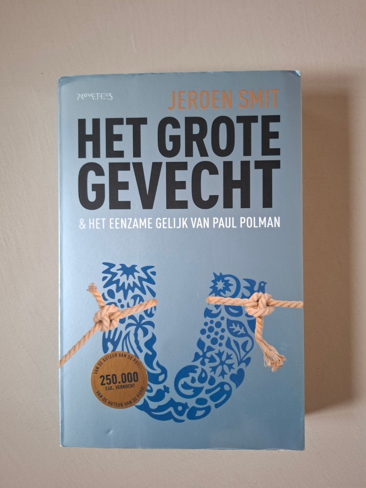 Het grote gevecht - Jeroen Smit - Unilever, o.a van De Prooi, Jeroen Smit, Ophalen of Verzenden, Zo goed als nieuw, Nederland