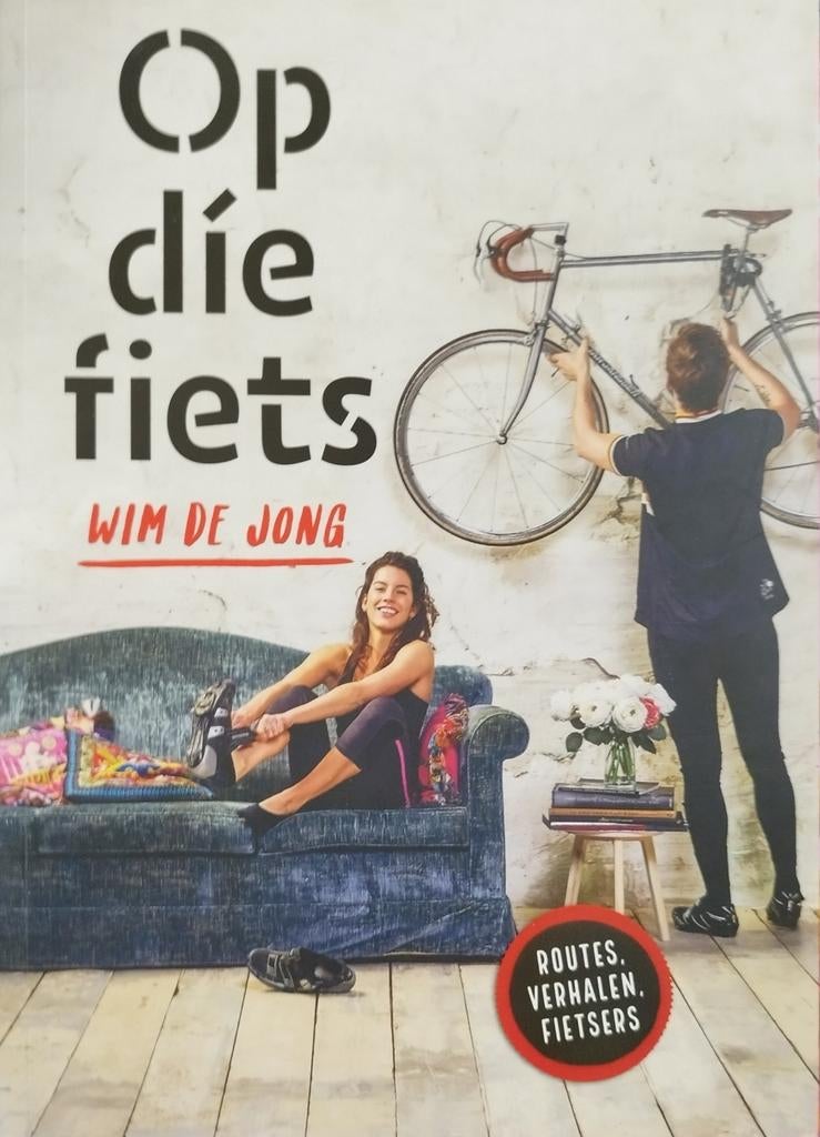 Wim de Jong - Op die fiets, Fiets- of Wandelgids, Wim de Jong, Europa, Nieuw