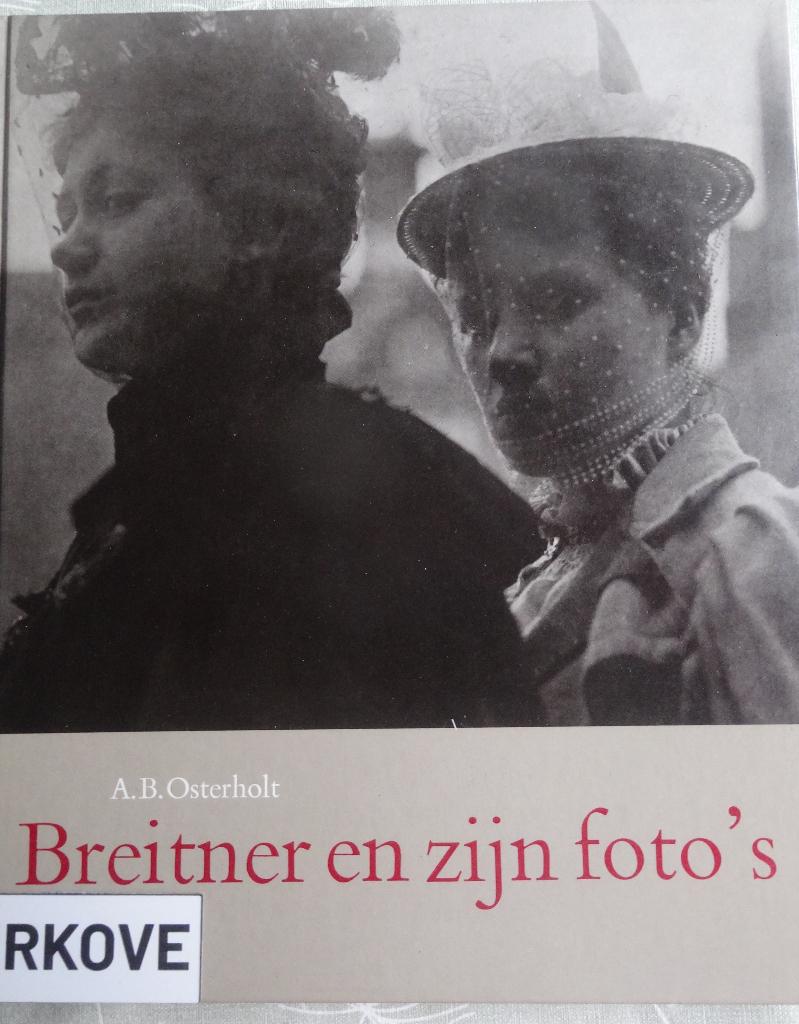 G.H. BREITNER FOTO BOEK * Zijn Leven *, Verzenden, Zo goed als nieuw, Fotografen, A.B. OSTERHOLT