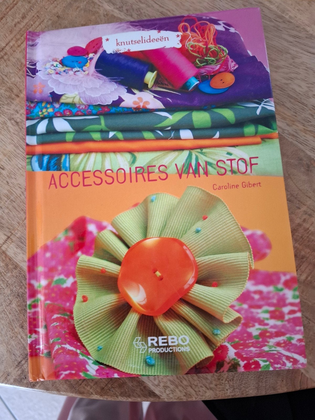 Knutselideeën: Accessoires van Stof - Caroline Gibert, Ophalen of Verzenden, Zo goed als nieuw, Overige onderwerpen, Caroline Gibert