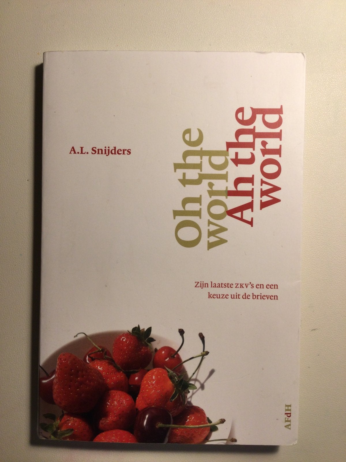 A.J.SNIJDERS.  OH THE WORLD. AH THE WORLD, Ophalen of Verzenden, Gelezen