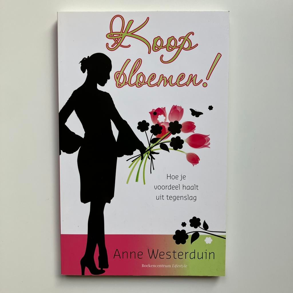 Koop bloemen! - Anne Westerduin (Nette staat), Boeken, Ophalen of Verzenden, Zo goed als nieuw, Nederland