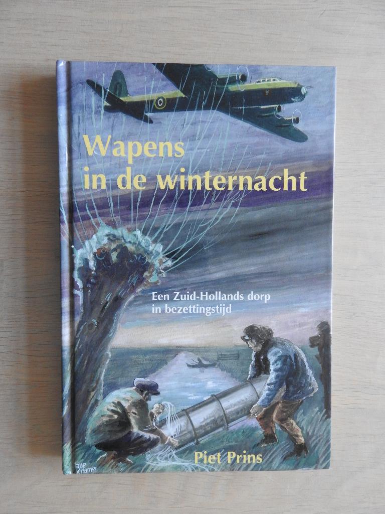 Piet Prins - Wapens in de winternacht - Zuid-Hollands dorp, Ophalen of Verzenden, Tweede Wereldoorlog, Zo goed als nieuw, Overige onderwerpen
