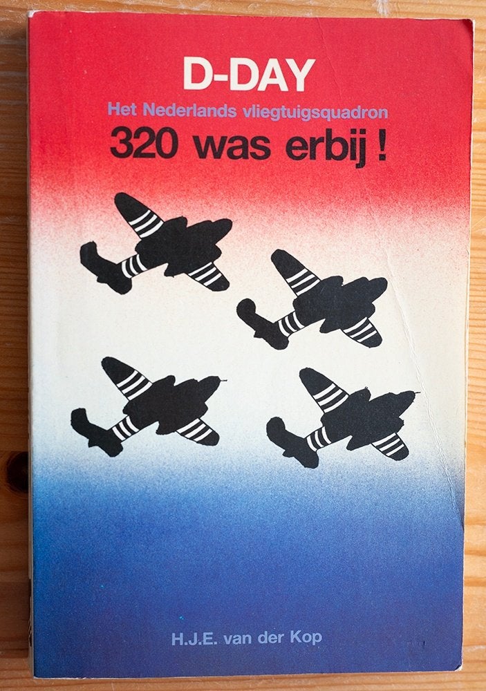 Boek D-Day 320 was erbij!, H.J.E. van der Kop, Ophalen of Verzenden, Luchtmacht, Tweede Wereldoorlog