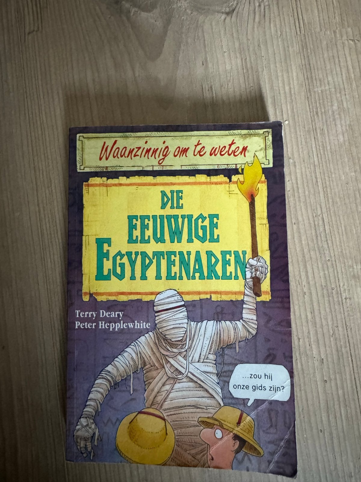 Waanzinnig om te weten: Die Eeuwige Egyptenaren, Ophalen of Verzenden, Gelezen, Terry Deary, Non-fictie