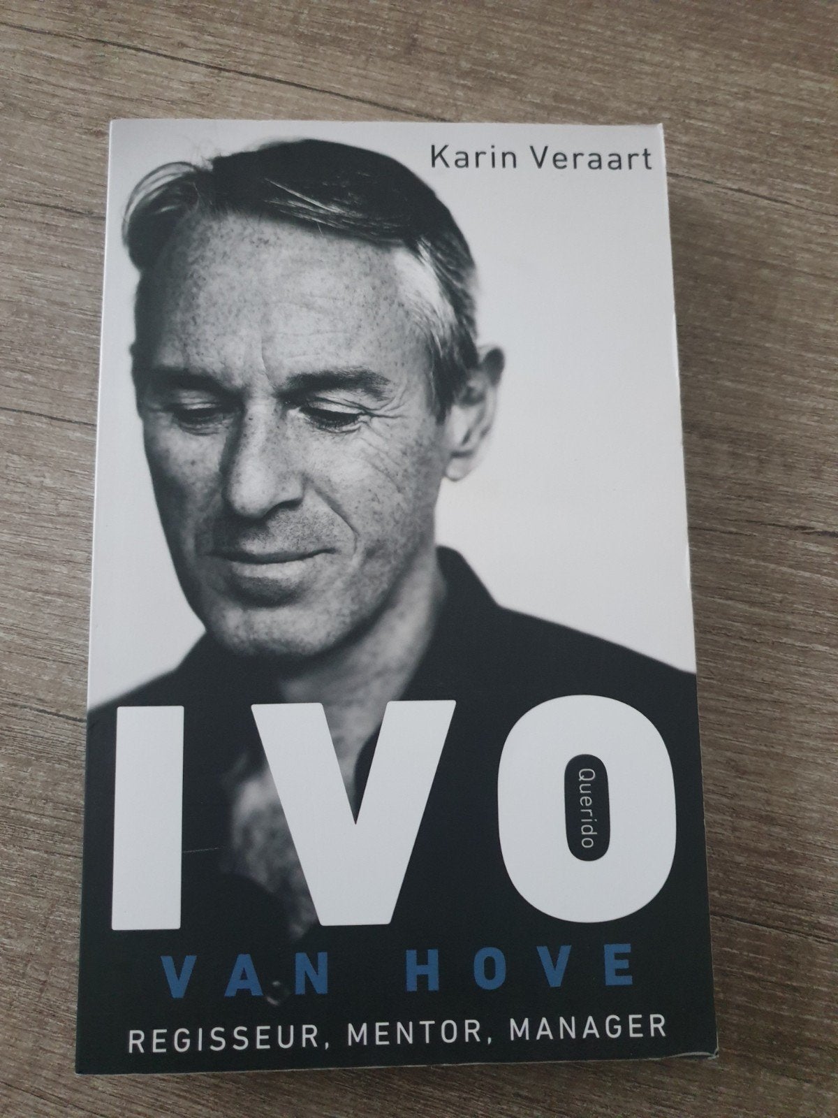 IVO VAN HOVE: REGISSEUR, MENTOR, MANAGER - Karin Veraart, Ophalen of Verzenden, Gelezen, Karin Veraart, Kunst en Cultuur