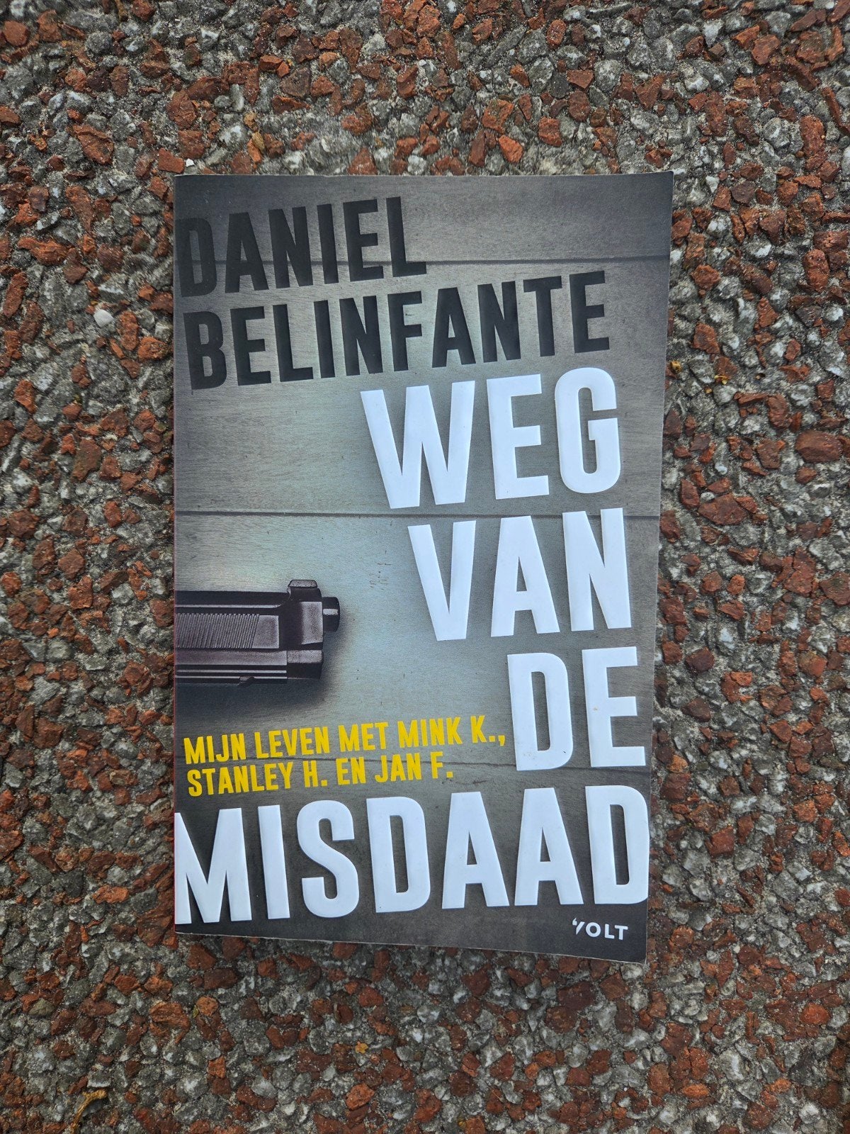 Weg van de Misdaad (True Crime) door Daniel Belinfante, Gelezen, Daniel Belinfante, Overige, Ophalen of Verzenden