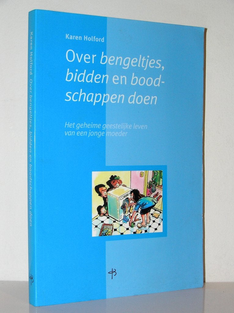 Karen Holford - Over bengeltjes, bidden en boodschappen doen, Ophalen of Verzenden, Zo goed als nieuw, Christendom | Katholiek